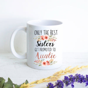 Only The Best Sisters Get Promoted to Auntie Floral - White Ceramic Mug - Inkpot