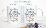 If Found In Microwave Please Return To Mom Greenery - White Ceramic Mug - Inkpot