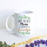 Only The Best Moms Get Promoted to Grandma - White Ceramic Mug - Inkpot