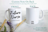 Future Nurse With Custom Name - White Ceramic Mug