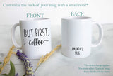But First Coffee - White Ceramic Mug - Inkpot