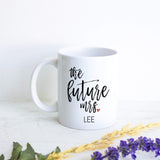 The Future Mrs. Custom Name - White Ceramic Mug - Inkpot