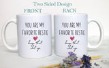 You Are My Favorite Bestie Keep That Shit Up - White Ceramic Mug