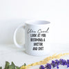 Wow Look At You Becoming a Doctor and Shit Custom - White Ceramic Mug