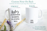 Personalized Name Postponed Wedding Mug - White Ceramic Mug - Inkpot