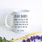 If I Had a Different Dad, I Would Punch Them - White Ceramic Mug