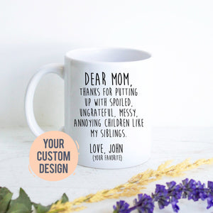 Dear Mom Thank You For Putting Up With Me - White Ceramic Mug - Inkpot