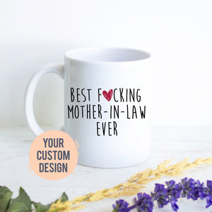 Best Fucking Mother In Law  - White Ceramic Mug - Inkpot