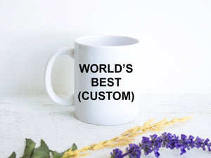 World's Best Custom Mug, Best Friend Gift, Gift for Best Friend, Anniversary Gift, Best Friend Gift, Custom Personalized Friend Gift, Funny