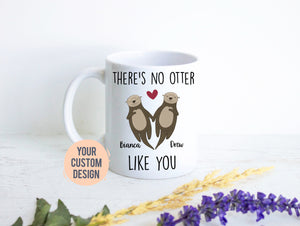 There&#39;s No Otter Like You, Custom Mug, Boyfriend Christmas Gift,Anniversary, Valentine&#39;s Day Gift, Personalized Gift for Her, Wedding Gift