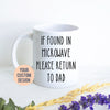 If Found In Microwave Return To Dad, Father&#39;s Day Gift, Best Dad Gift, Father&#39;s Day Mug, Funny Gift for Dad,Christmas Gift, Funny Dad Mug