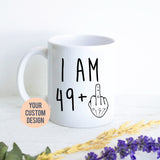 I am 49+ Mug | 50 Year Old Gift, 50th Birthday Gift, Funny 50 Year Old Gift, Coworker Gift, 50th birthday mug, Fifty Birthday Mug