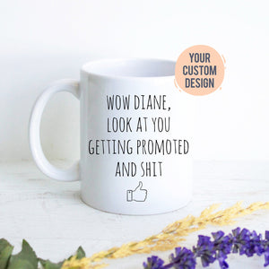 Wow Look At You Getting Promoted, Personalized Job Promotion Gift, Job Promotion Mug, Work Promotion, Funny Promotion Gift for Men and Women